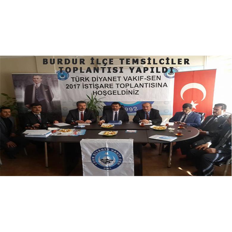 BURDUR İLÇE TEMSİLCİLER TOPLANTISI YAPILDI